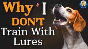 Food Luring VS Shaping In Dog Training: How Science Changed How I Teach Dogs #175 #podcast