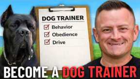 How to Become A Dog Trainer The RIGHT Way!