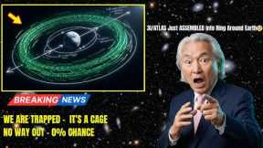 3I/ATLAS Just ASSEMBLED Itself Into a Ring Around Earth — We're INSIDE It Now | Michio Kaku