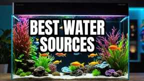 Here Are The BEST Fish Tank Water Sources